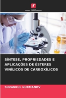 Síntese, Propriedades E Aplicações de Ésteres Vinílicos de Carboxílicos 6209235689 Book Cover