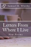 Letters From Where I Live: New Poems 1481120794 Book Cover