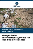 Geografische Informationssysteme für den Baumwollsektor (German Edition) 620667603X Book Cover