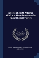 Effects of North Atlantic Wind and Wave Forces on the Radar (Texas) Towers 1376983753 Book Cover