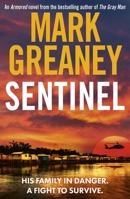 Sentinel: The Relentlessly Thrilling Armored Series from the Author of the Gray Man 0751583626 Book Cover