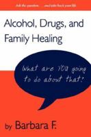 Addictions and Family Healing: Strategies That Work 158736705X Book Cover