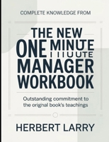 Complete Knowledge From The New One Minute Manager: Outstanding Commitment To The Original Book's Teachings B0H2R5VR9C Book Cover