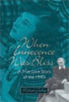 When Innocence Was Bliss 184624174X Book Cover