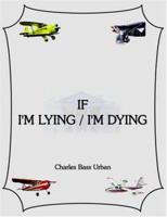 If I'm Lying/I'm Dying 1420836358 Book Cover