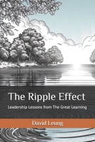 The Ripple Effect: Leadership Lessons from The Great Learning B0F28T5S5D Book Cover