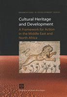 Cultural Heritage and Development: A Framework for Action in the Middle East and North Africa 0821349384 Book Cover