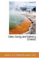 Cake, Candy and Culinary Crinkles 1017555583 Book Cover