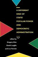 A Different Kind of State?: Popular Power and Democratic Administration 0195409078 Book Cover
