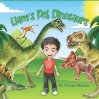 Liam's Pet Dinosaurs B09NNMTQSW Book Cover