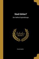 Sind Götter?: Die Halfred Sigskaldsaga. Ene nordische Erzählung aus dem zehnten Jahrhundert. 1530118123 Book Cover