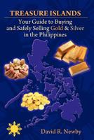 Treasure Islands: Your Guide to Buying and Safely Selling Gold & Silver in the Philippines 1467519464 Book Cover