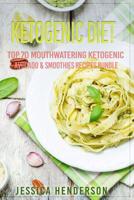 Ketogenic Diet: Top 70 Mouthwatering Ketogenic Avocado & Smoothies Recipes Bundle (Volume 4): (High Fat Low Carb...Keto Diet, Weight L 1539397947 Book Cover