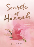 Secrets of Hannah: A Devotional for Women 1636091938 Book Cover
