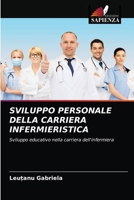 SVILUPPO PERSONALE DELLA CARRIERA INFERMIERISTICA: Sviluppo educativo nella carriera dell'infermiera 6204007327 Book Cover