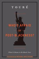 Who's Afraid of Post-Blackness?: What It Means to Be Black Now 1439177554 Book Cover
