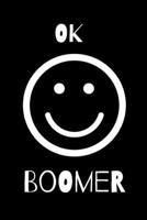 Ok boomer, College ruled composition notebook for millennials: Gen X Y Z 1675578273 Book Cover