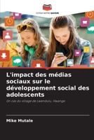 L'impact des médias sociaux sur le développement social des adolescents: Un cas du village de Lwendulu, Hwange 6205722313 Book Cover