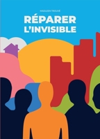 Réparer l'invisible (French Edition) B0FTF58V9P Book Cover