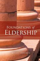 Foundations of Eldership 1545609039 Book Cover