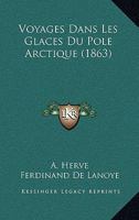 Voyages Dans Les Glaces Du P�le Arctique 1147502366 Book Cover