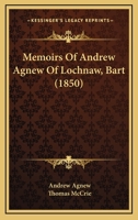 Memoirs Of Andrew Agnew Of Lochnaw, Bart 1166201201 Book Cover