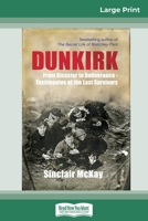 Dunkirk: From Disaster to Deliverance - Testimonies of the Last Survivors 178131294X Book Cover