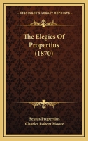 The Elegies Of Propertius 1165669005 Book Cover