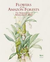 Flowers of the Amazon Forest: The Botanical Art of Margaret Mee 1905377061 Book Cover
