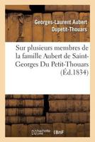 Notices Biographiques Sur Plusieurs Membres de la Famille Aubert de Saint-Georges du Petit-Thouars 2019251035 Book Cover