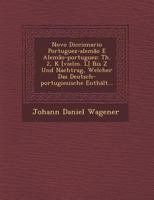 Novo Diccionario Portuguez-Alem�o E Alem�o-Portuguez: Th. 2, K [vielm. L] Bis Z Und Nachtrag, Welcher Das Deutsch-Portugiesische Enth�lt... 1249938384 Book Cover