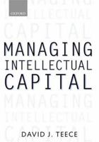 Managing Intellectual Capital: Organizational, Strategic, and Policy Dimensions (Clarendon Lectures in Management Studies) 0198295421 Book Cover