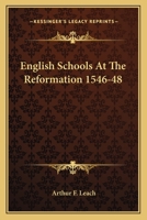 English Schools at the Reformation 1546-8 1146050712 Book Cover