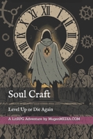 Soul Craft: Level Up or Die Again (The Soul Craft Trilogy) B0HGRGVG5V Book Cover