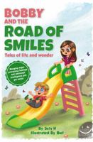 Bobby and the Road of Smiles (Tales of Life and Wonder - The Emotional Intelligence for Tiny Humans Series) 1964283396 Book Cover