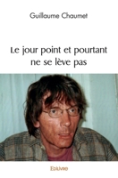 Le jour point et pourtant ne se lève pas (French Edition) 2414575891 Book Cover