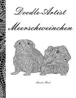 Doodle Artist - Meerschweinchen: Ein Ausmalbuch für Erwachsene 1539171906 Book Cover