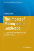 The Impact of Mining on the Landscape: A Study of the Upper Silesian Coal Basin in Poland (Environmental Science and Engineering) 331929539X Book Cover