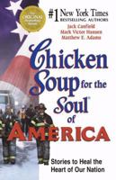 Chicken Soup for the Soul of America: Stories to Heal the Heart of Our Nation (Chicken Soup for the Soul) 0757300073 Book Cover