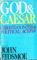 God & Caesar: Christian Faith & Political Action 1579100953 Book Cover