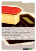 Due-Diligence-Real-Estate. Ein Strukturierter Analyseprozess Zur Ganzheitlichen Beurteilung Von Immobilien 3638713814 Book Cover