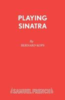 Playing Sinatra: A Play (Acting Edition) 0573018634 Book Cover