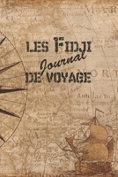 Fidji Journal de Voyage: 6x9 Carnet de voyage I Journal de voyage avec instructions, Checklists et Bucketlists, cadeau parfait pour votre s�jour aux Fidji et pour chaque voyageur. 1699013195 Book Cover