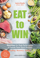 Eat to Win: Nutrition for Peak Performance in Female Team Sport Athletes 1782552510 Book Cover