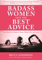 Badass Women Give the Best Advice 1633536939 Book Cover