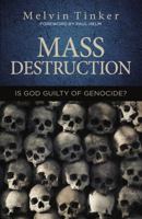 Mass Destruction: Is God Guilty of Genocide? 1783971851 Book Cover