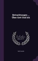 Betrachtungen ... Uber Gott Und Ich 1179851285 Book Cover