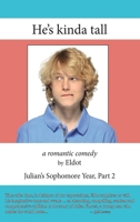 He's Kinda Tall: Julian's Sophomore Year, Part 2 1968750304 Book Cover
