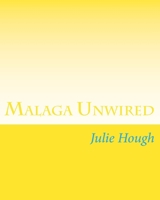 Malaga Unwired 1515292444 Book Cover