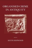 Organised Crime in Antiquity 1905125291 Book Cover